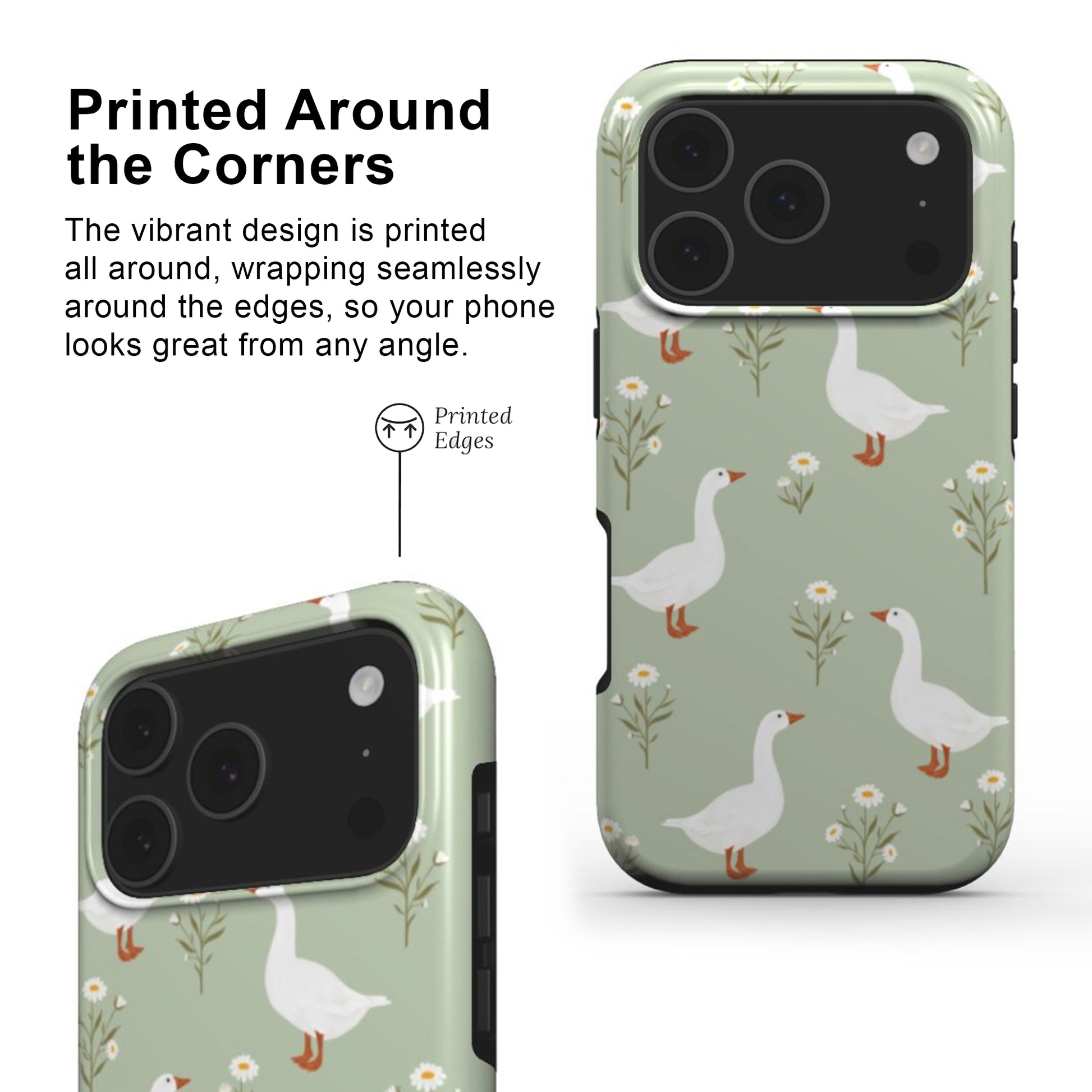 Goose Tough Phone Case with printed edges and full wrap around deign